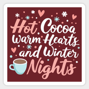 Hot Cocoa, warm hearts and winter nights Magnet
